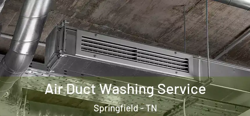 Air Duct Washing Service Springfield - TN