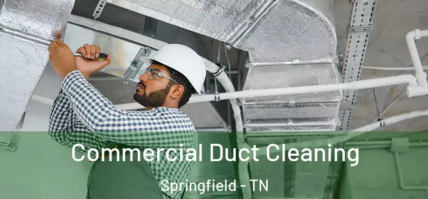 Commercial Duct Cleaning Springfield - TN