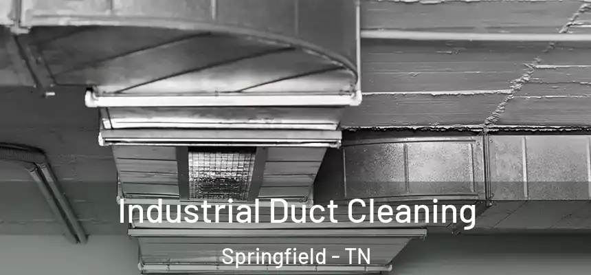 Industrial Duct Cleaning Springfield - TN