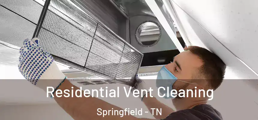  Residential Vent Cleaning Springfield - TN